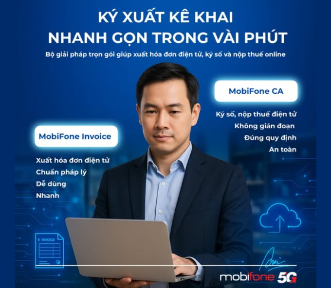 Tối Ưu Quy Trình Hóa Đơn Điện Tử Và Ký Số Cùng MobiFone Invoice & MobiFone CA